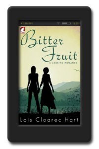 Cover of the opposites-attract lesbian romance Bitter Fruit by Lois Cloarec Hart