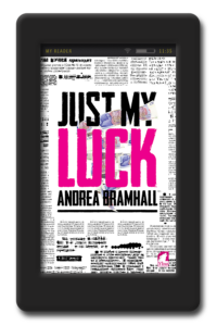 Cover of the lesbian romantic comedy Just my Luck by Andrea Bramhall