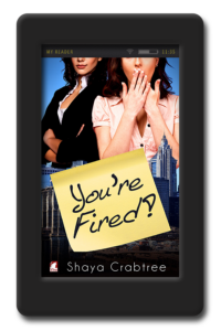 Cover of the romantic lesbian comedy You're Fired by Shaya Crabtree