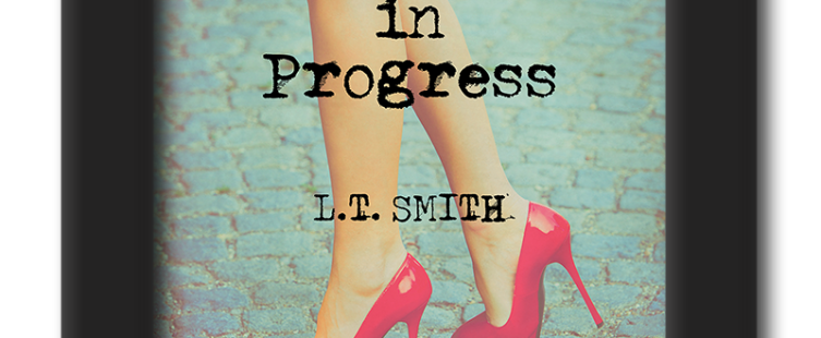 Cover of the lesbian romantic comedy A Work in Progress by LT Smith