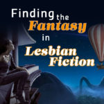 Finding the Fantasy in Lesbian Fiction // woman or girl looking into the sky