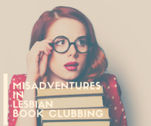 What could go wrong with a lesbian book club