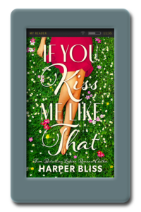 If You Kiss Me Like That by Harper Bliss