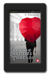 Cover of Tracing Invisible Threads by C Fonseca. Family secrets, strange coincidences, and stolen kisses with an alluring librarian are woven into this evocative, opposites attract, lesbian romantic suspense.