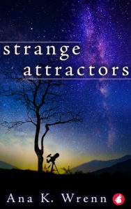 Strange Attractors by Ana K. Wrenn