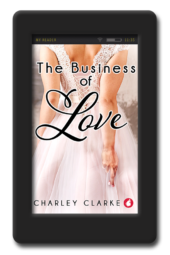 The Business of Love by Charley Clarke