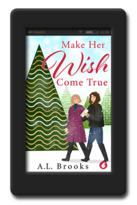 Cover of Make Her Wish Come True by A.L. Brooks. Two women in front of a Christmas tree.