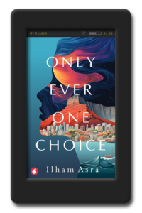 Only Ever One Choice by Ilham Asra