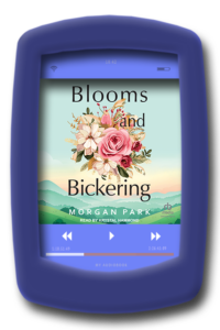 Blooms and Bickering (audiobook) by Morgan Park