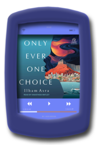 Only Ever One Choice (audiobook) by Ilham Asra